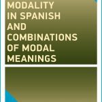 Modality in Spanish and Combinations of Modal Meanings