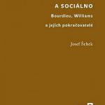 Literatura a sociálno: Bourdieu, Williams a jejich pokračovatelé